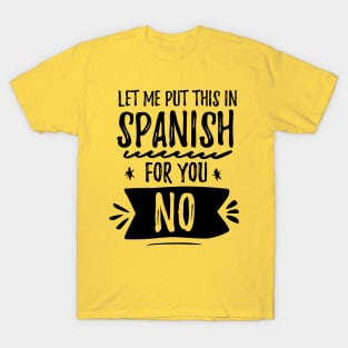 Let me put this in Spanish NO T-Shirt